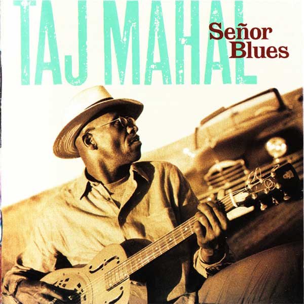 Taj Mahal - Senior Blues