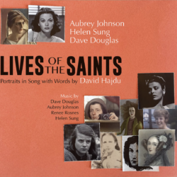 Lives of the Saints: Portraits in Song with Words by David Hajdu Autographed CD